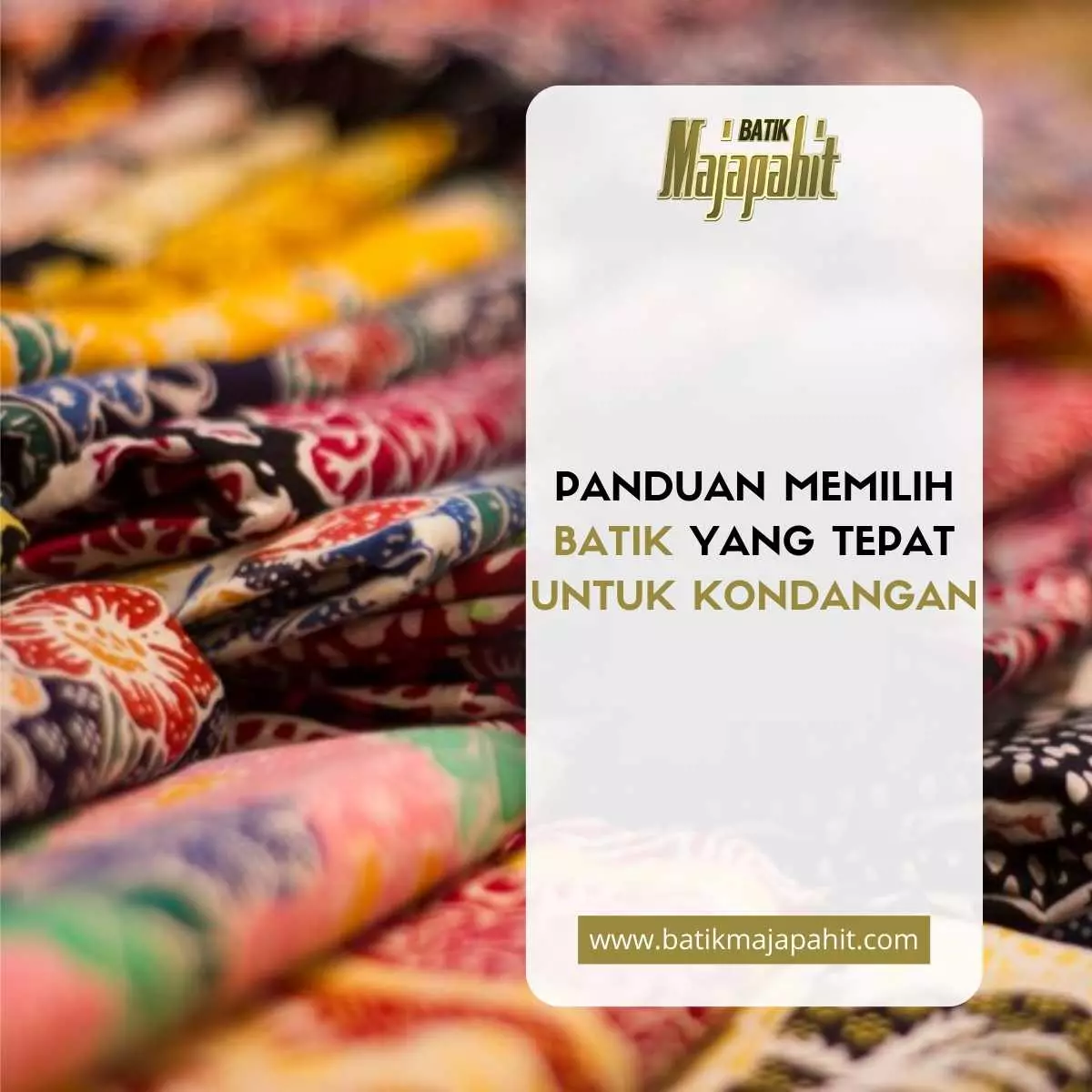 Panduan Memilih Batik yang Tepat untuk Kondangan