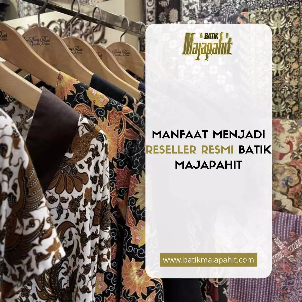 Manfaat Menjadi Reseller Resmi Batik Majapahit