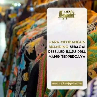 Cara Membangun Branding Sebagai Reseller Baju Pria yang Terpercaya