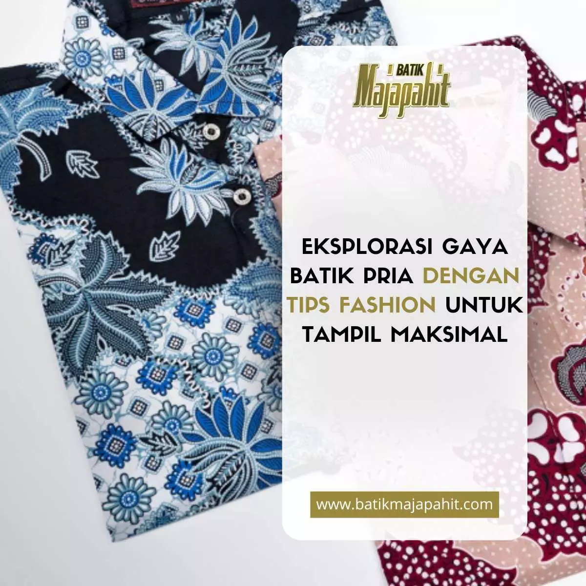 Eksplorasi Gaya Batik Pria dengan Tips Fashion untuk Tampil Maksimal